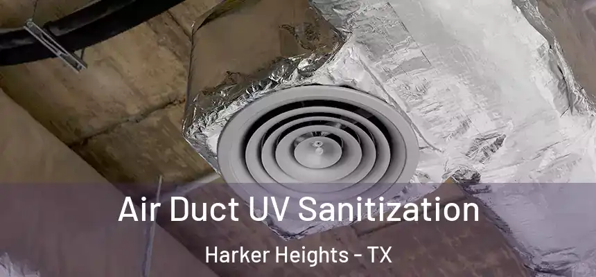  Air Duct UV Sanitization Harker Heights - TX