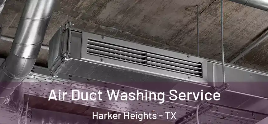  Air Duct Washing Service Harker Heights - TX