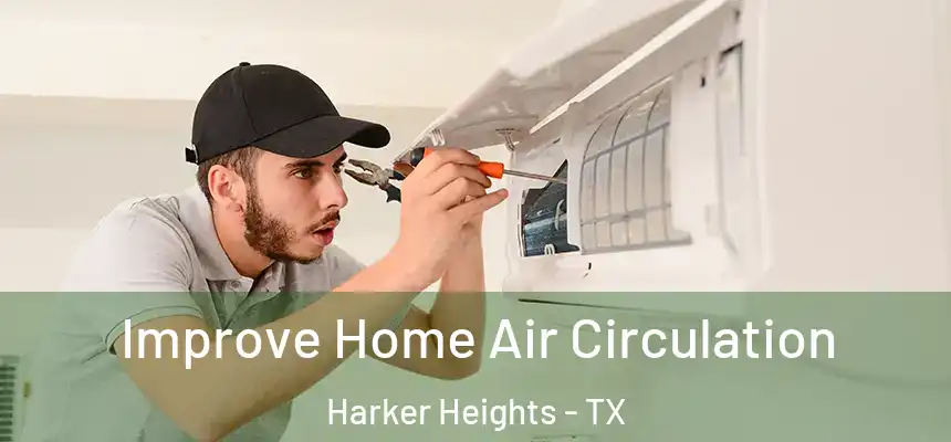  Improve Home Air Circulation Harker Heights - TX
