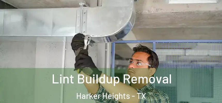  Lint Buildup Removal Harker Heights - TX