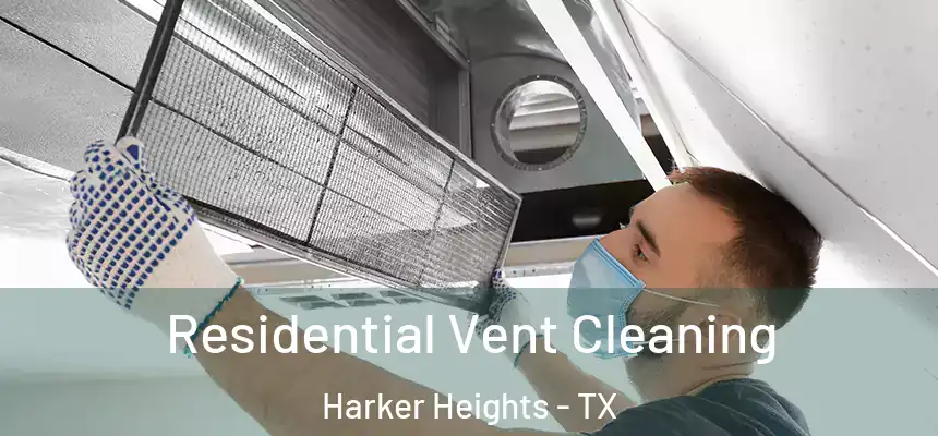  Residential Vent Cleaning Harker Heights - TX